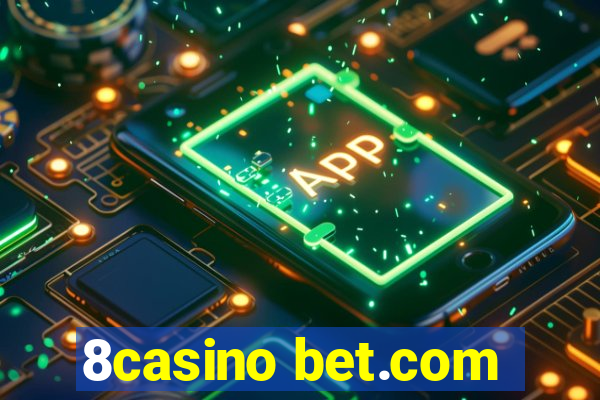 8casino bet.com